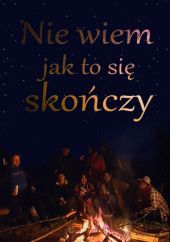 Nie wiem jak to się skończy